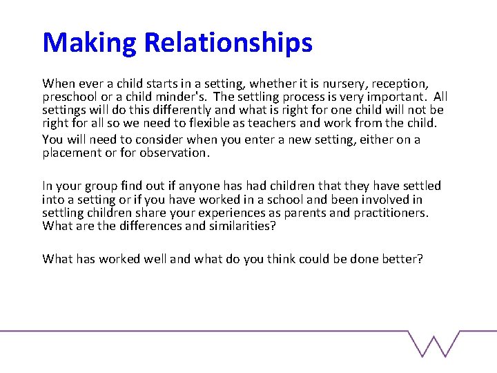 Making Relationships When ever a child starts in a setting, whether it is nursery,