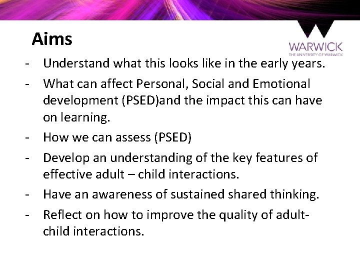 Aims - Understand what this looks like in the early years. - What can