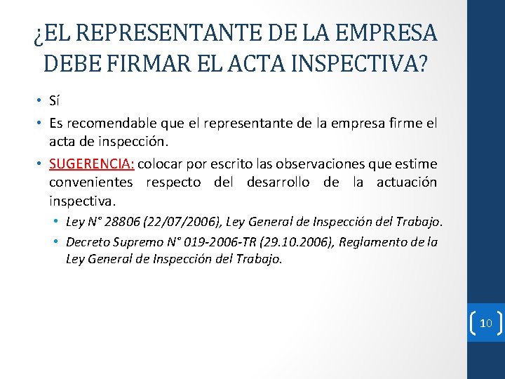 ¿EL REPRESENTANTE DE LA EMPRESA DEBE FIRMAR EL ACTA INSPECTIVA? • Sí • Es