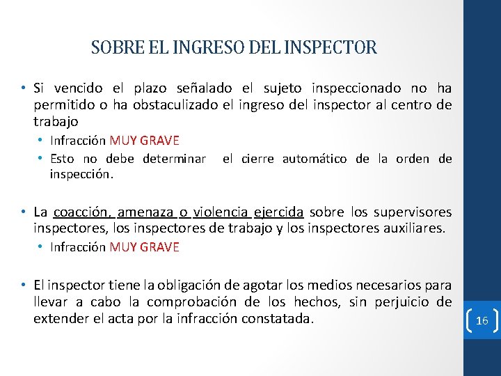 SOBRE EL INGRESO DEL INSPECTOR • Si vencido el plazo señalado el sujeto inspeccionado