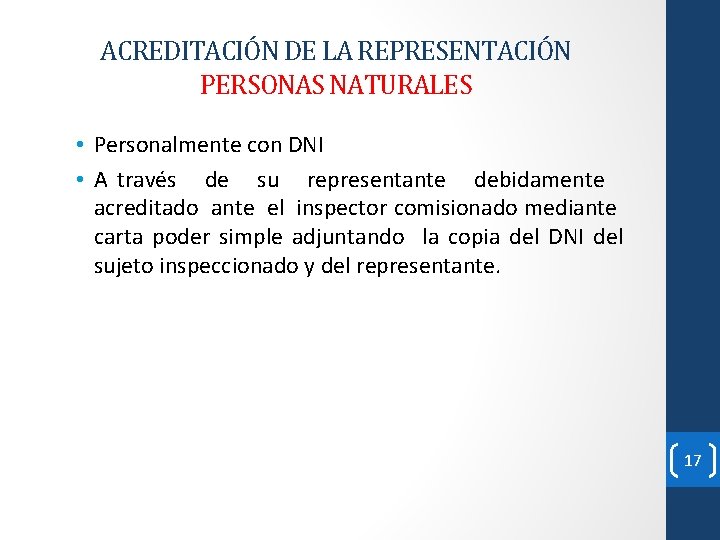 ACREDITACIÓN DE LA REPRESENTACIÓN PERSONAS NATURALES • Personalmente con DNI • A través de