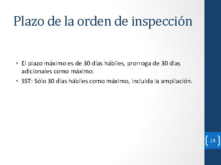 Plazo de la orden de inspección • El plazo máximo es de 30 días