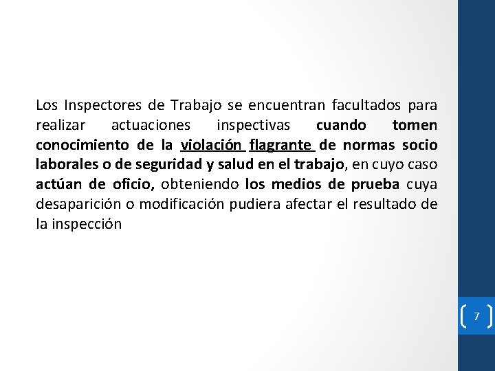 Los Inspectores de Trabajo se encuentran facultados para realizar actuaciones inspectivas cuando tomen conocimiento