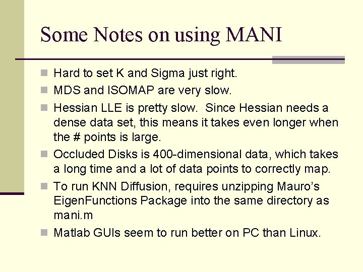 Some Notes on using MANI n Hard to set K and Sigma just right.
