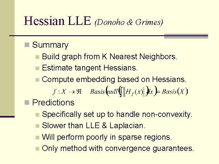 Hessian LLE (Donoho & Grimes) n Summary n Build graph from K Nearest Neighbors.