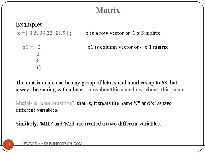 Matrix Examples x = [ 3. 5, 33. 22, 24. 5 ] ; x