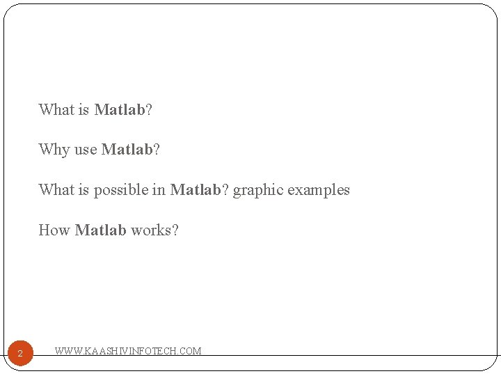 What is Matlab? Why use Matlab? What is possible in Matlab? graphic examples How