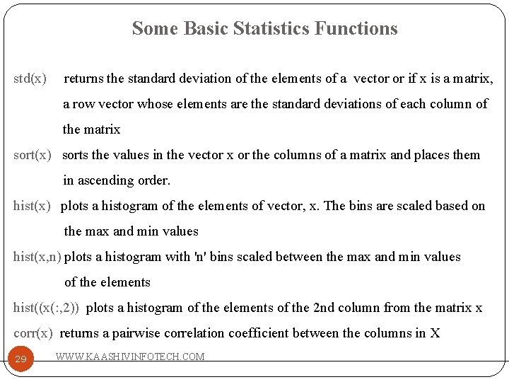 Some Basic Statistics Functions std(x) returns the standard deviation of the elements of a