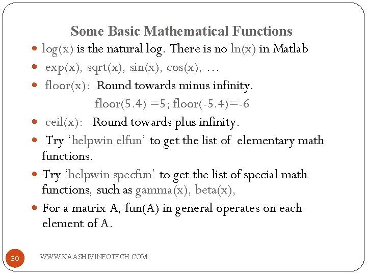 Some Basic Mathematical Functions log(x) is the natural log. There is no ln(x) in