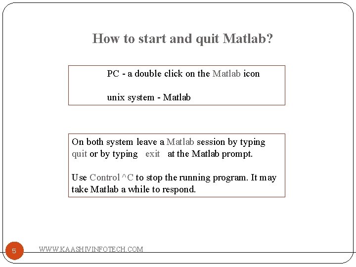 How to start and quit Matlab? PC - a double click on the Matlab