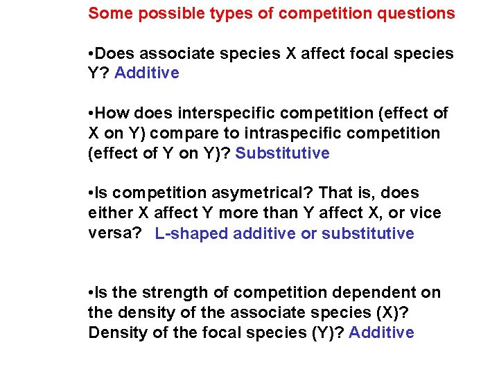 Some possible types of competition questions • Does associate species X affect focal species