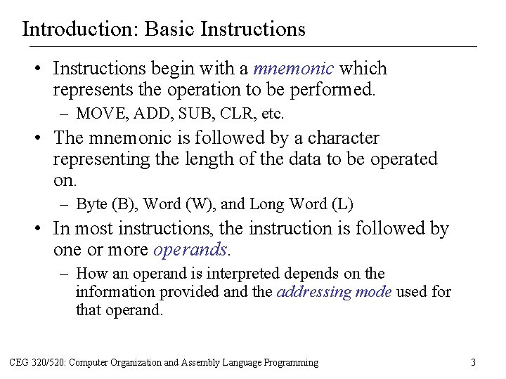 Introduction: Basic Instructions • Instructions begin with a mnemonic which represents the operation to Introduction: Basic Instructions • Instructions begin with a mnemonic which represents the operation to
