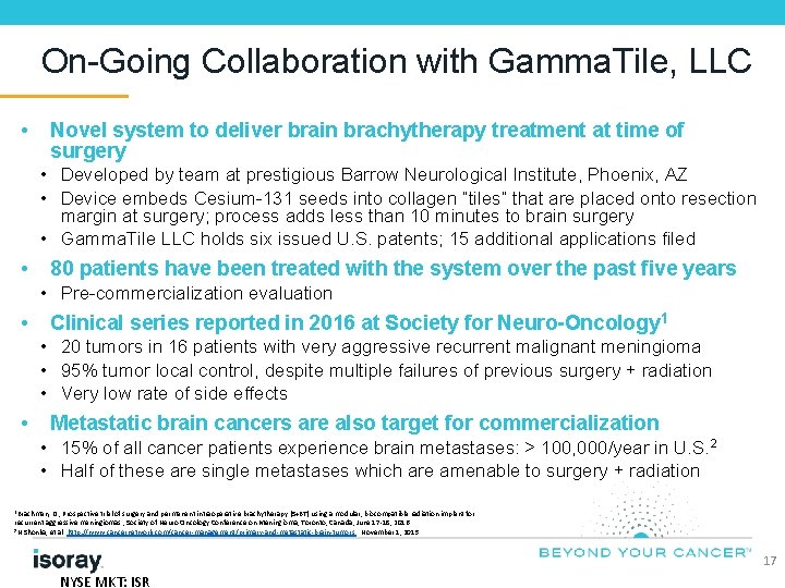 On-Going Collaboration with Gamma. Tile, LLC • Novel system to deliver brain brachytherapy treatment