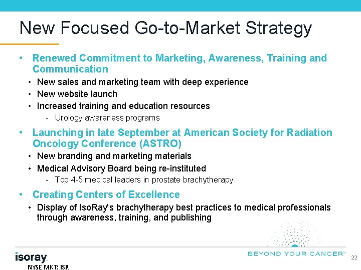 New Focused Go-to-Market Strategy • Renewed Commitment to Marketing, Awareness, Training and Communication •
