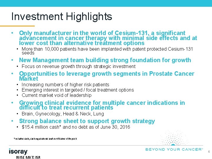 Investment Highlights • Only manufacturer in the world of Cesium-131, a significant advancement in