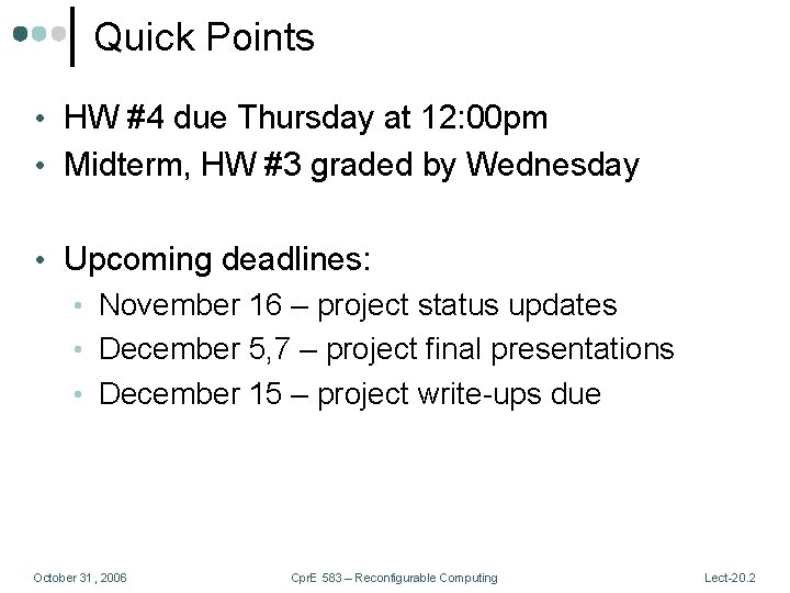 Quick Points • HW #4 due Thursday at 12: 00 pm • Midterm, HW