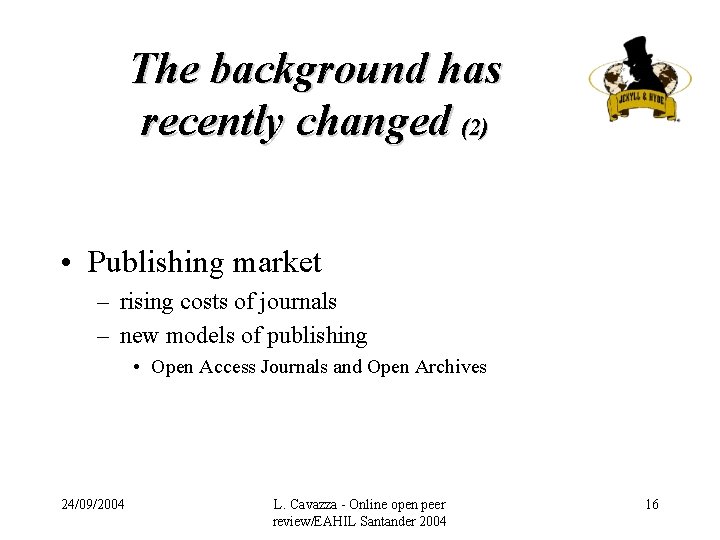 The background has recently changed (2) • Publishing market – rising costs of journals