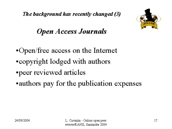 The background has recently changed (3) Open Access Journals • Open/free access on the