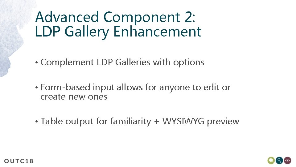 Advanced Component 2: LDP Gallery Enhancement • Complement LDP Galleries with options • Form-based