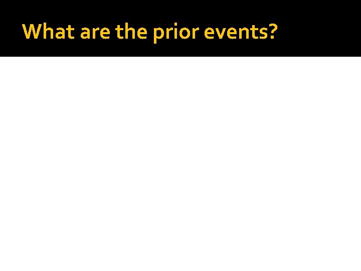 What are the prior events? 
