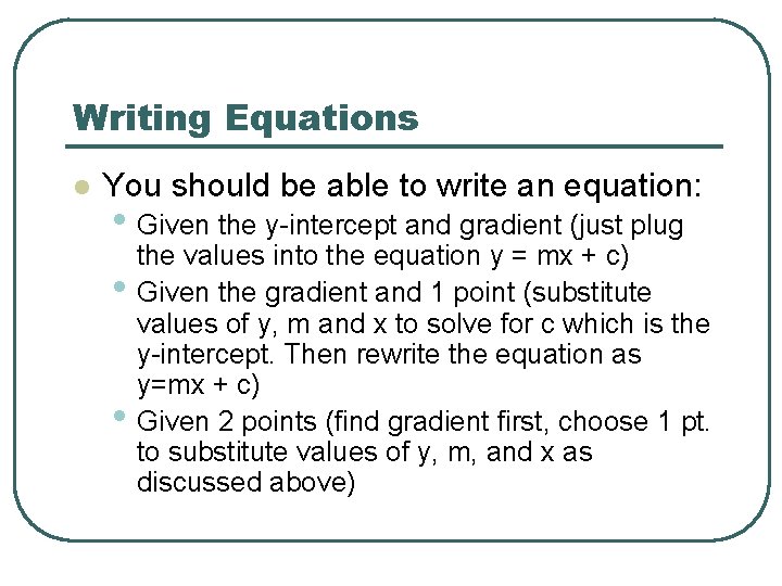 Writing Equations l You should be able to write an equation: • Given the