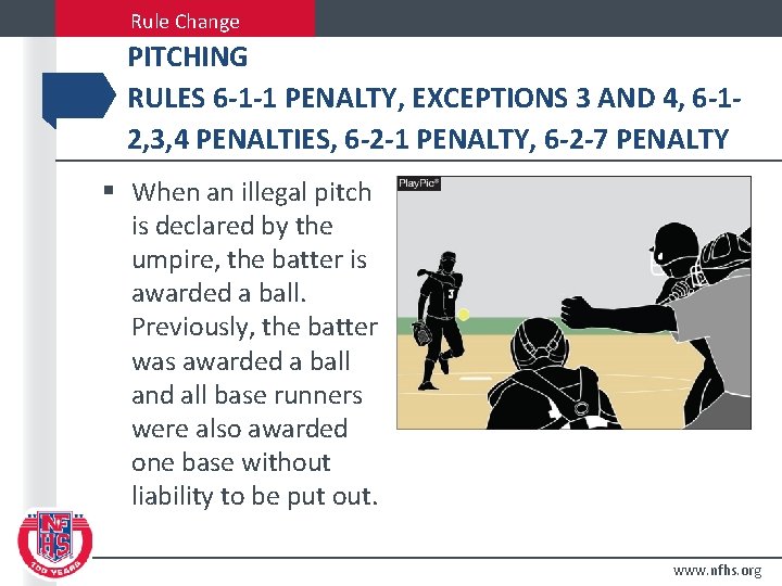 Rule Change PITCHING RULES 6 -1 -1 PENALTY, EXCEPTIONS 3 AND 4, 6 -12,