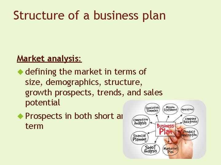 Structure of a business plan Market analysis: defining the market in terms of size,
