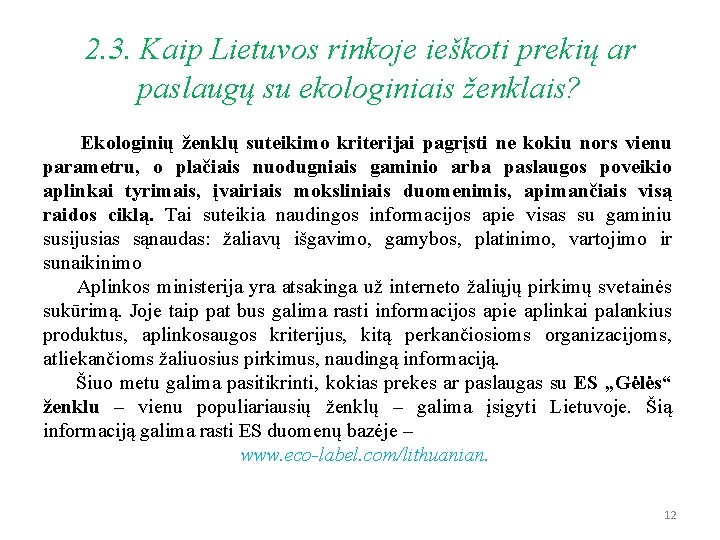 2. 3. Kaip Lietuvos rinkoje ieškoti prekių ar paslaugų su ekologiniais ženklais? Ekologinių ženklų