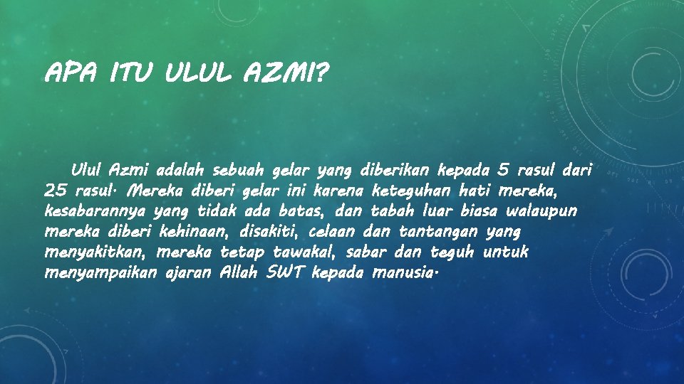 APA ITU ULUL AZMI? Ulul Azmi adalah sebuah gelar yang diberikan kepada 5 rasul