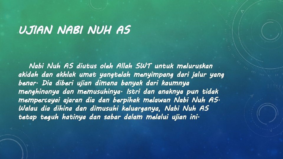 UJIAN NABI NUH AS Nabi Nuh AS diutus oleh Allah SWT untuk meluruskan akidah