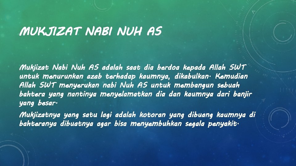 MUKJIZAT NABI NUH AS Mukjizat Nabi Nuh AS adalah saat dia berdoa kepada Allah