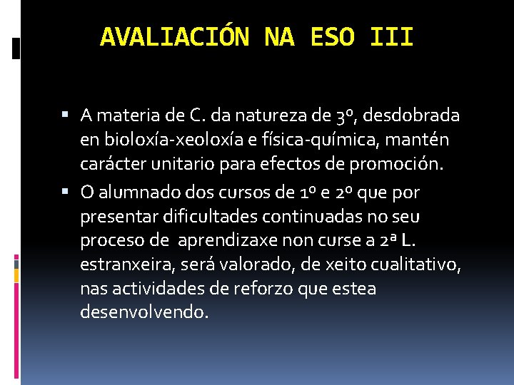 AVALIACIÓN NA ESO III A materia de C. da natureza de 3º, desdobrada en