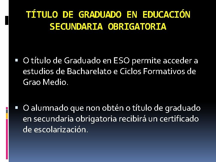 TÍTULO DE GRADUADO EN EDUCACIÓN SECUNDARIA OBRIGATORIA O título de Graduado en ESO permite