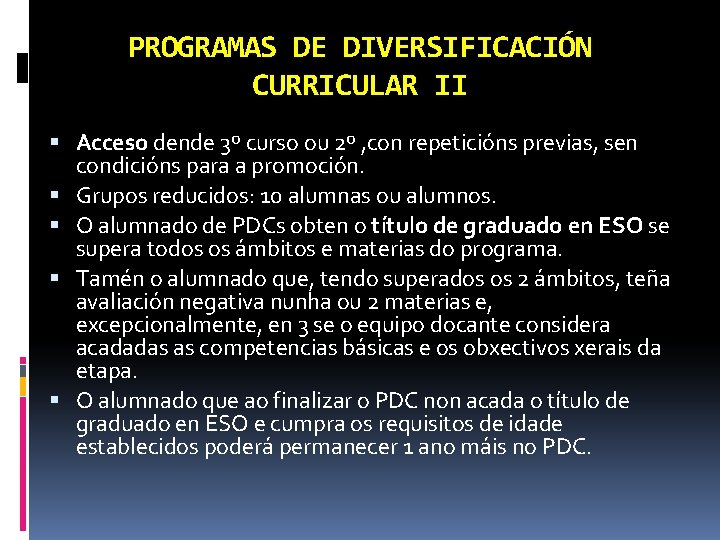 PROGRAMAS DE DIVERSIFICACIÓN CURRICULAR II Acceso dende 3º curso ou 2º , con repeticións