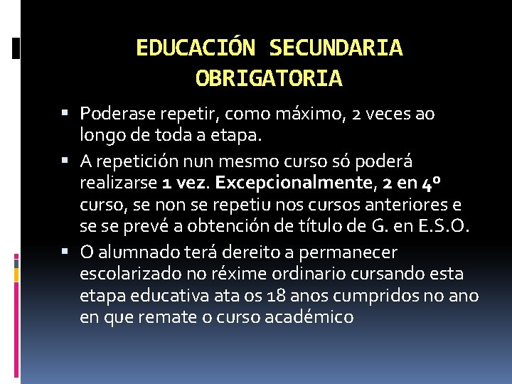 EDUCACIÓN SECUNDARIA OBRIGATORIA Poderase repetir, como máximo, 2 veces ao longo de toda a