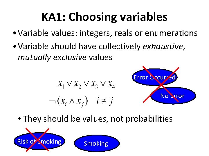 KA 1: Choosing variables • Variable values: integers, reals or enumerations • Variable should