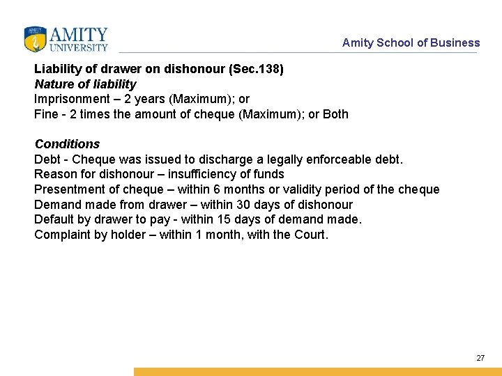 Amity School of Business Liability of drawer on dishonour (Sec. 138) Nature of liability