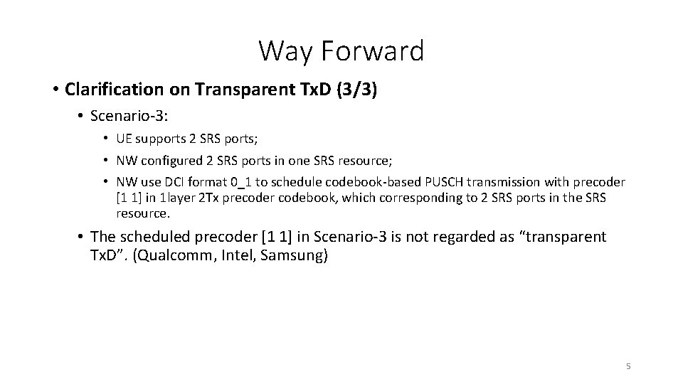 Way Forward • Clarification on Transparent Tx. D (3/3) • Scenario-3: • UE supports