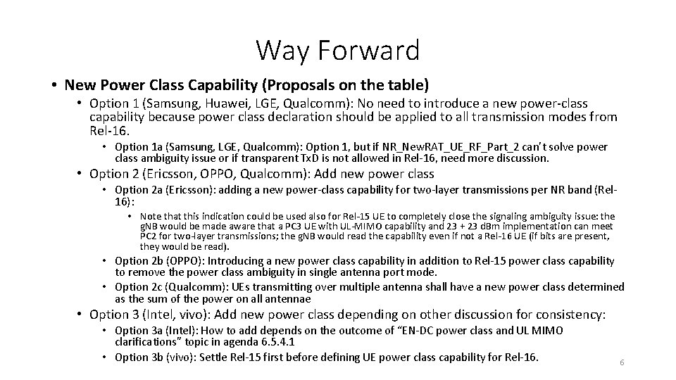 Way Forward • New Power Class Capability (Proposals on the table) • Option 1