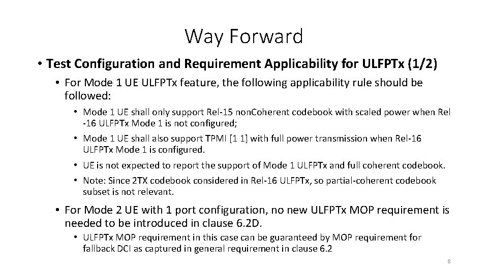 Way Forward • Test Configuration and Requirement Applicability for ULFPTx (1/2) • For Mode