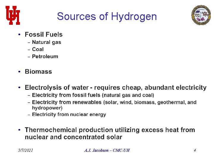 Sources of Hydrogen 3/7/2021 A. J. Jacobson – CMC-UH 4 
