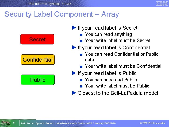 IBM Informix Dynamic Server Security Label Component – Array ► If your read label