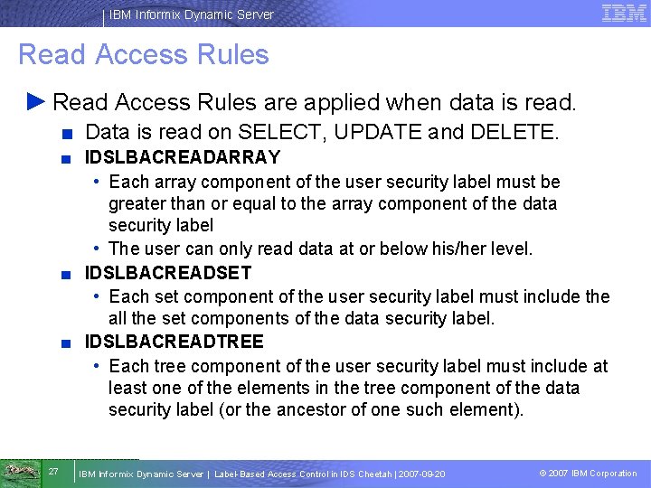 IBM Informix Dynamic Server Read Access Rules ► Read Access Rules are applied when