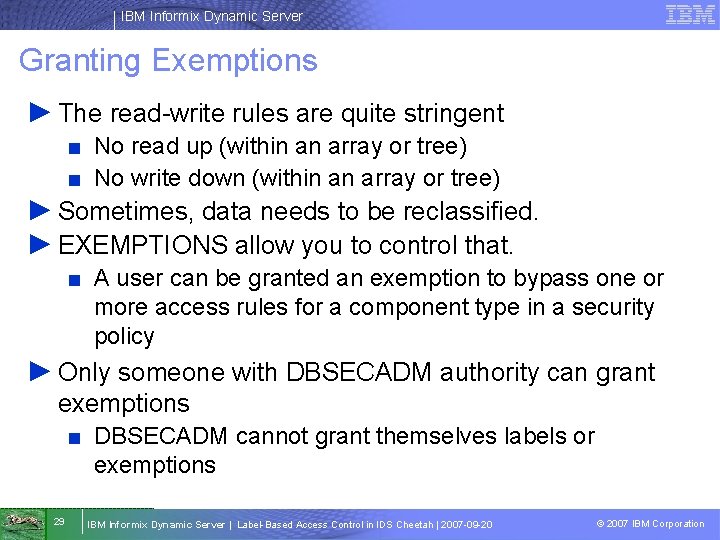 IBM Informix Dynamic Server Granting Exemptions ► The read-write rules are quite stringent ■