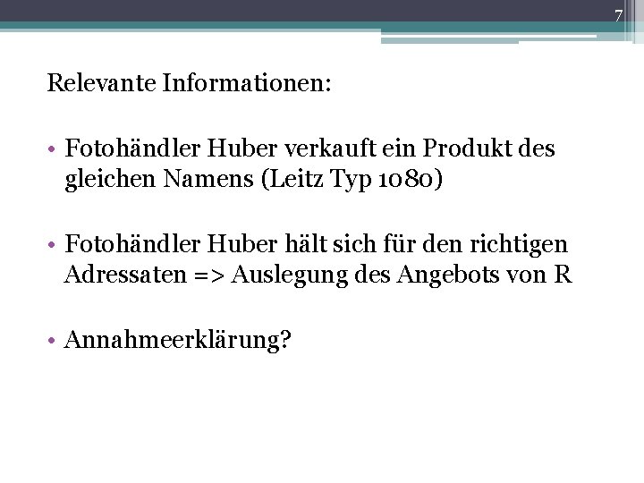 7 Relevante Informationen: • Fotohändler Huber verkauft ein Produkt des gleichen Namens (Leitz Typ