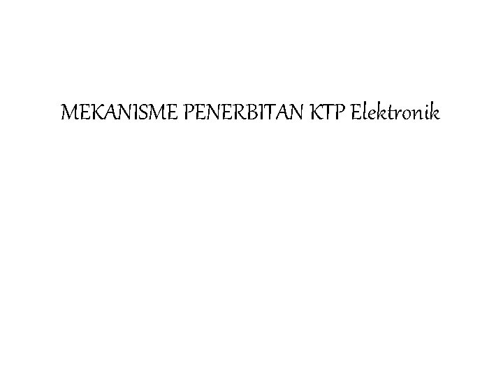 MEKANISME PENERBITAN KTP Elektronik 