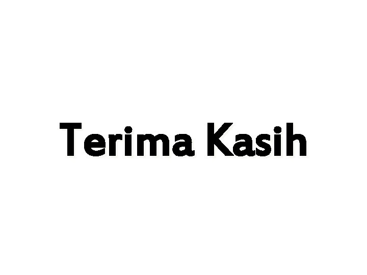 Terima Kasih 