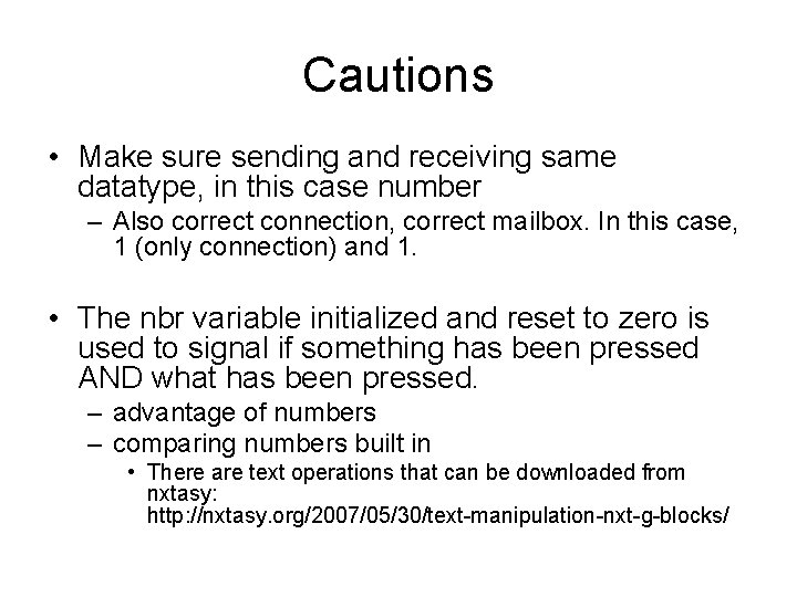 Cautions • Make sure sending and receiving same datatype, in this case number –