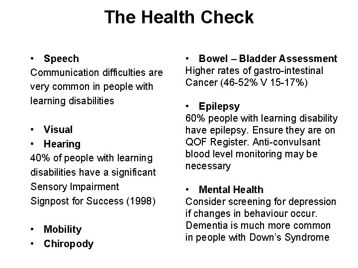 The Health Check • Speech Communication difficulties are very common in people with learning