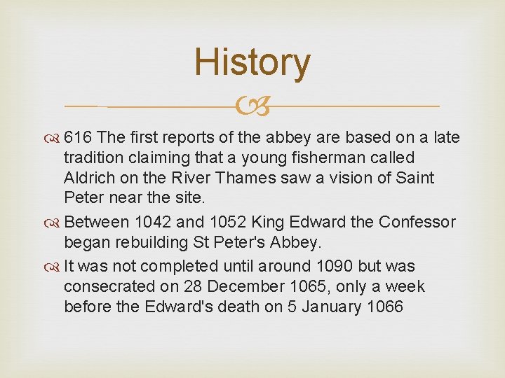 History 616 The first reports of the abbey are based on a late tradition